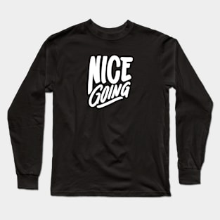 Nice Going Long Sleeve T-Shirt